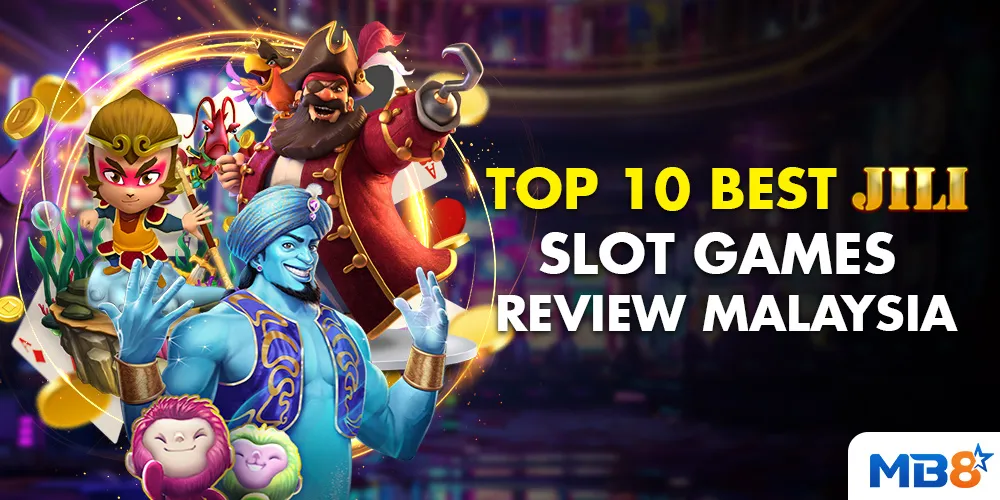 Top 10 Best Jili Slot Games Review Malaysia